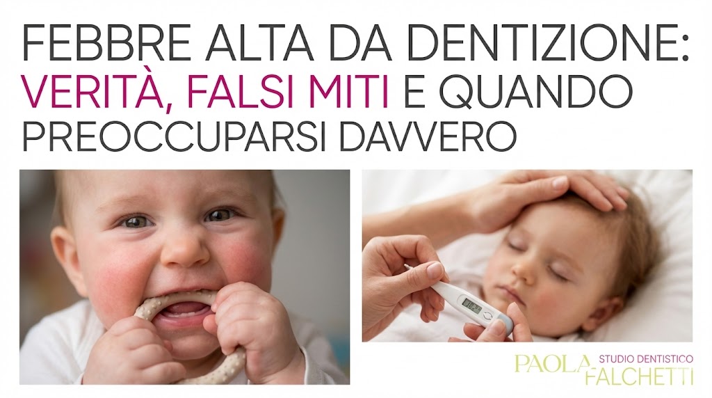 Febbre alta da dentizione: verità, falsi miti e quando preoccuparsi davvero